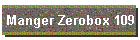 Manger Zerobox 109