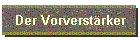 Der Vorverst�rker